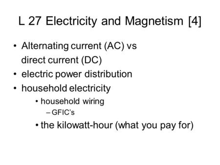 L 27 Electricity and Magnetism [4]