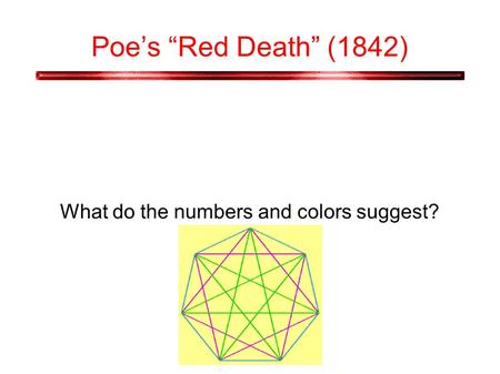 Poe’s “Red Death” (1842) What do the numbers and colors suggest?