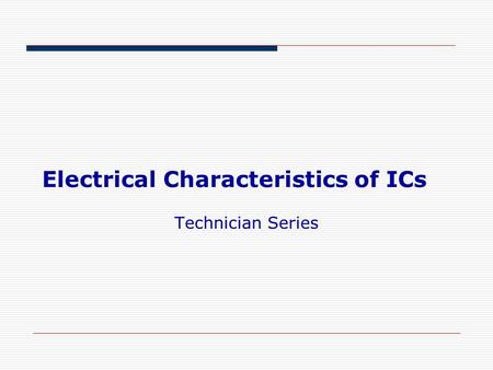 Electrical Characteristics of ICs Technician Series.