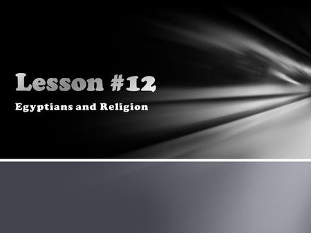 Egyptians and Religion. What are the two most important things that Egyptians believed about the pharaoh? What are nobles? Who was the vizier? What %