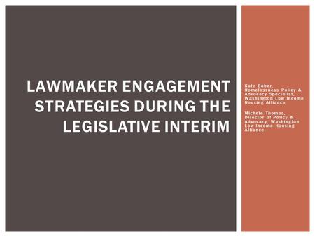 Kate Baber, Homelessness Policy & Advocacy Specialist, Washington Low Income Housing Alliance Michele Thomas, Director of Policy & Advocacy, Washington.