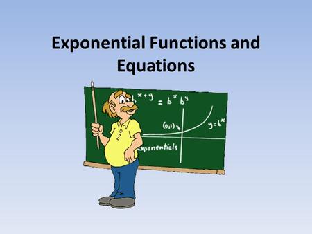 Exponential Functions and Equations. Water Temperature – Time vs. Hours The following table shows the time, in hours, before the body of a scuba diver,