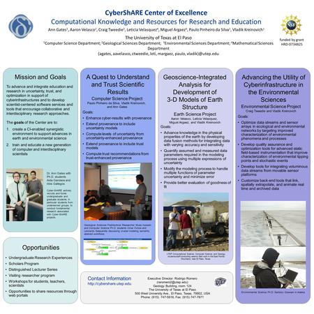 To advance and integrate education and research in uncertainty, trust, and optimization in support of cyberinfrastructures and to develop scientist-centered.