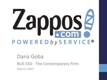 Dana Goba BUS 550 - The Contemporary Firm May 21, 2012.