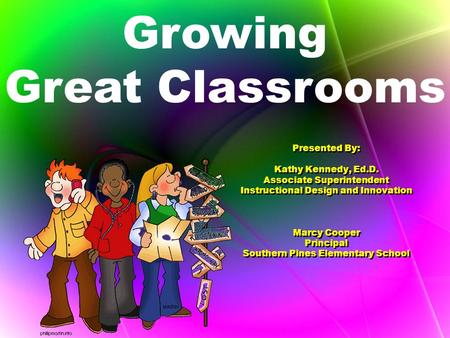 Presented By: Kathy Kennedy, Ed.D. Associate Superintendent Instructional Design and Innovation Marcy Cooper Principal Southern Pines Elementary School.