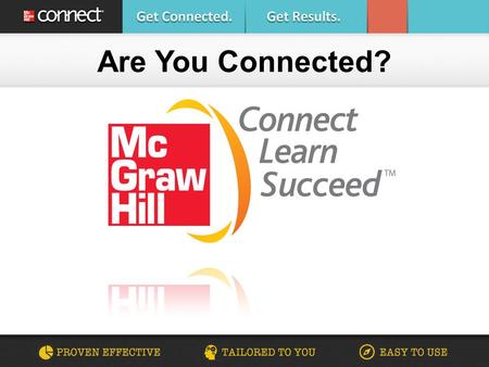 Are You Connected?. Connect Composition 2.0 McGraw-Hill 2 nd edition 2013 © Your required materials…