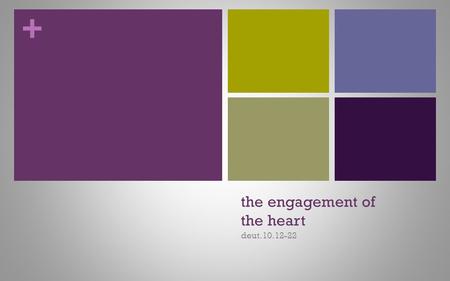 + the engagement of the heart deut.10.12-22. + holy affection If we are not earnest in our faith, and if our wills and inclinations are not strongly exercised,