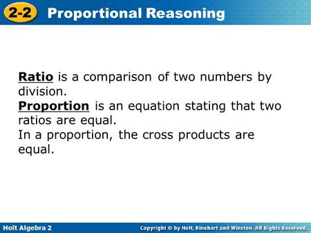 Ratio is a comparison of two numbers by division.