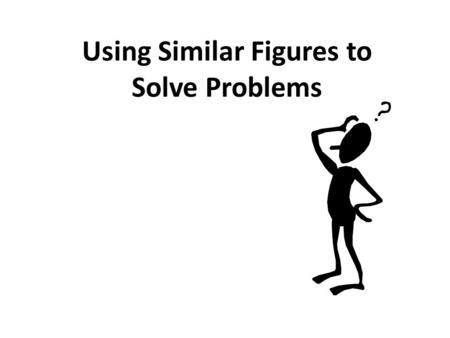 Using Similar Figures to Solve Problems. There are a variety of problems that can be solved with similar triangles. To make things easier use or draw.