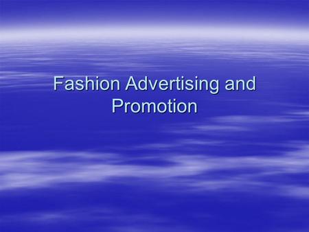 Fashion Advertising and Promotion