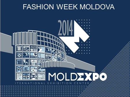 FASHION WEEK MOLDOVA  .