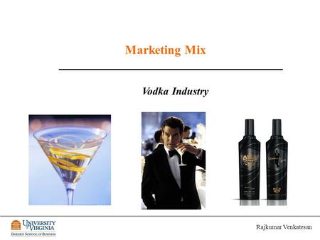 Rajkumar Venkatesan Marketing Mix Vodka Industry.