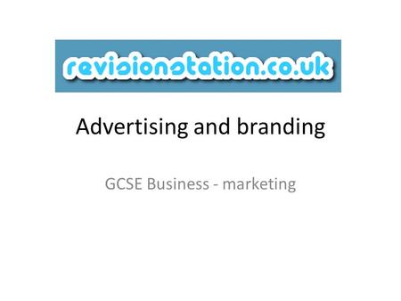 Advertising and branding GCSE Business - marketing.