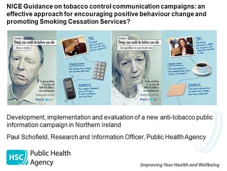 NICE Guidance on tobacco control communication campaigns: an effective approach for encouraging positive behaviour change and promoting Smoking Cessation.