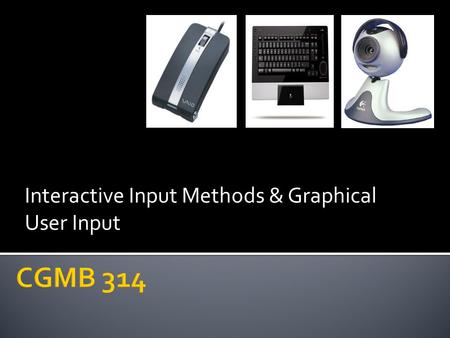 Interactive Input Methods & Graphical User Input