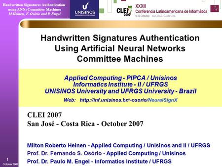 Handwritten Signatures Authentication using ANNs Committee Machines M.Heinen, F. Osório and P. Engel October 2007 1 Handwritten Signatures Authentication.