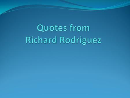 Quotes “This autobiography is about language” (p. 6). “Bilingual education – a scheme proposed in the late 1960s by Hispanic-American activists, later.