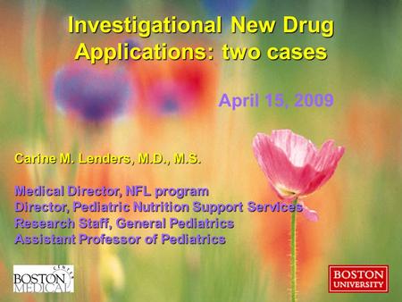 Carine M. Lenders, M.D., M.S. Medical Director, NFL program Director, Pediatric Nutrition Support Services Research Staff, General Pediatrics Assistant.