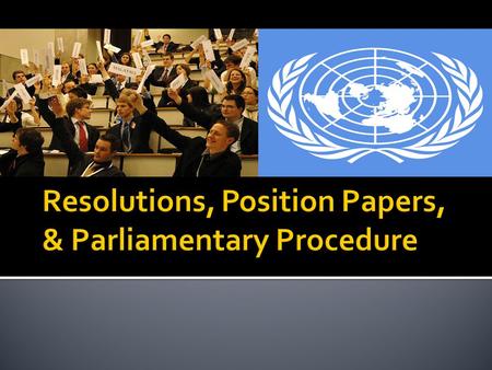  United Nations resolutions are formal expressions of the opinion or will of United Nations organs. They generally consist of two clearly defined sections: