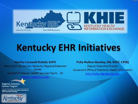 Slide Number 8/19/2011 Martha Cornwell Riddell, DrPH Meaningful Use Advisor, Kentucky Regional Extension Center Assistant Professor, Health Services Mgmt.,