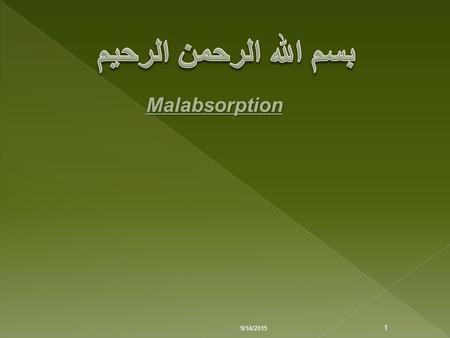 Malabsorption 9/14/2015 1. 2 CONDITIONS OF MALABSORPTION Malabsorption: is the inability of the digestive system to absorb one or more of The major vitamins(