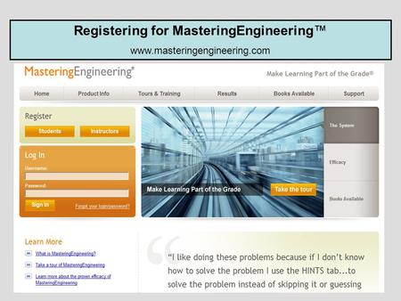 Registering for MasteringEngineering™ www.masteringengineering.com.