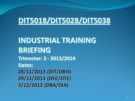 DIT5018/DIT5028/DIT5038 INDUSTRIAL TRAINING BRIEFING