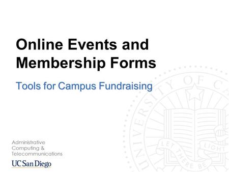 Online Events and Membership Forms Tools for Campus Fundraising.