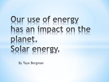 By Taya Bergman. Answer: When a group of solar cells, cells from the space and such, come together, they are used to make a thing called solar modules.