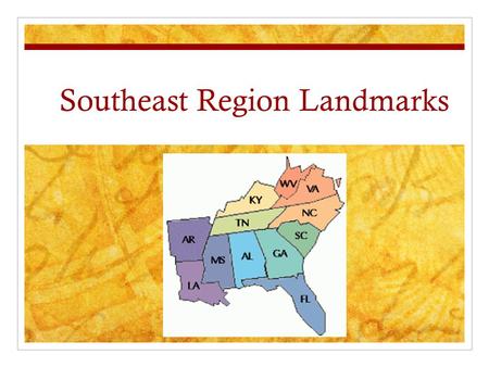 Southeast Region Landmarks. Directions Click the link on each slide to learn more about landmarks in the Southeast Region. Use the readings to answer.