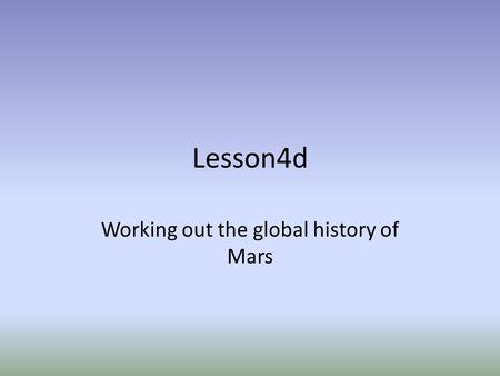 Lesson4d Working out the global history of Mars. There is much less water at a deep of one meter, near the equator of Mars, compared to the polar regions.