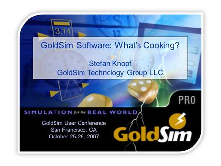 GoldSim Software: What’s Cooking? Stefan Knopf GoldSim Technology Group LLC.