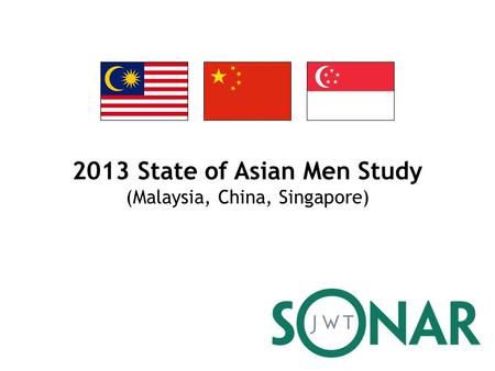 2013 State of Asian Men Study (Malaysia, China, Singapore)