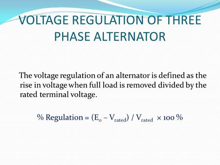 VOLTAGE REGULATION OF THREE PHASE ALTERNATOR