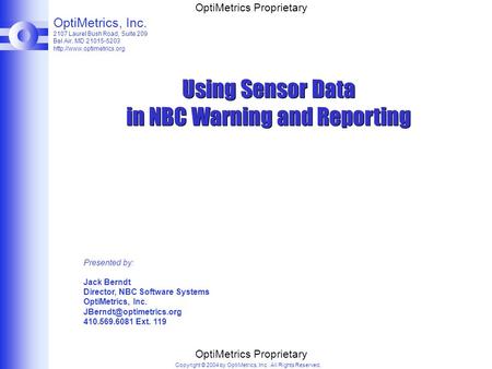 OptiMetrics, Inc. 2107 Laurel Bush Road, Suite 209 Bel Air, MD 21015-5203  Copyright © 2004 by OptiMetrics, Inc. All Rights Reserved.