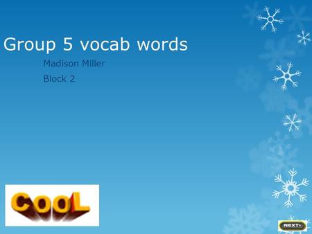 Group 5 vocab words Madison Miller Block 2. Counter {Verb} To say something in opposition to something else. JJ will always counter his parents when talking.