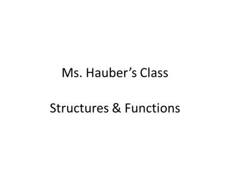 Ms. Hauber’s Class Structures & Functions. lion numberstructurefunction 1eyesto see what is around him. 2nosesTo smell around him. 3earsTo hear what is.