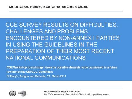 Firstname Lastname, Job Title CGE SURVEY RESULTS ON DIFFICULTIES, CHALLENGES AND PROBLEMS ENCOUNTERED BY NON-ANNEX I PARTIES IN USING THE GUIDELINES IN.