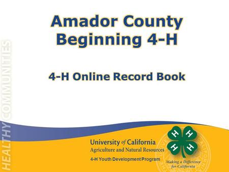 4-H Youth Development Program. Helps Youth develop record keeping skills in a 21 st century environment Opportunities for mentoring Extended opportunities.