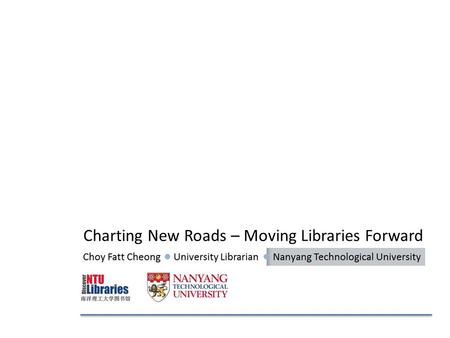 Charting New Roads – Moving Libraries Forward. Questioning libraries The decline and the Fall of the Library Empire / Steve Coffman. Searcher v20(3) April.