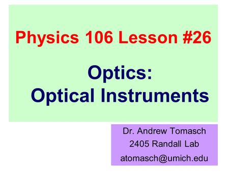 Dr. Andrew Tomasch 2405 Randall Lab