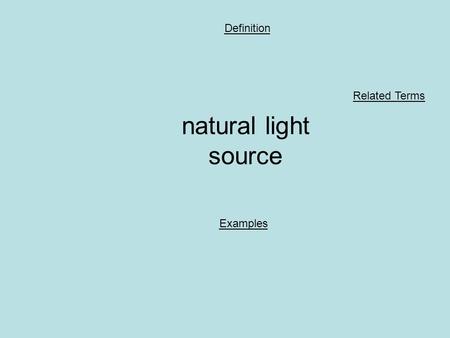 Natural light source Definition Examples Related Terms.