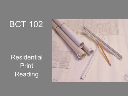 BCT 102 Residential Print Reading. Working Drawing Set & symbols template.