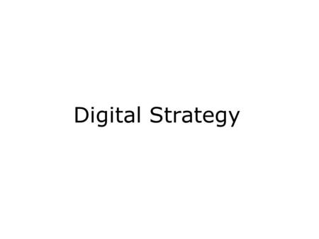 Digital Strategy. Web Strategy ‘Traditional’ models of engagement –Web1.0 Main corporate website Project websites Online collection New models of engagement.