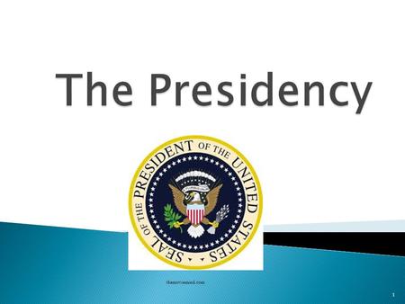 1 themoviemind.com.  Presidents may be outsiders; prime ministers are always insiders, chosen by the members of the majority party in parliament  Presidents.