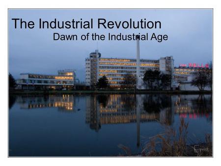 The Industrial Revolution