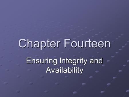 Ensuring Integrity and Availability