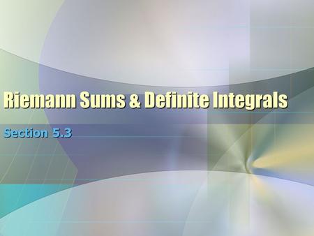 Riemann Sums & Definite Integrals Section 5.3. Finding Area with Riemann Sums For convenience, the area of a partition is often divided into subintervals.