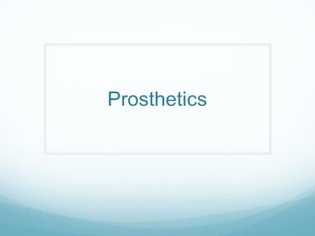 Prosthetics. What's available now Prosthetic arms that use shoulder movements to know when to grasp. Prosthetic arms with many ranges of motions controlled.