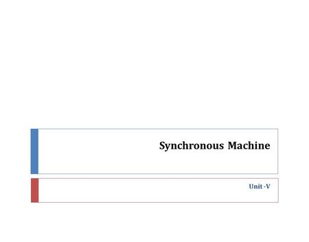 Synchronous Machine Unit -V.